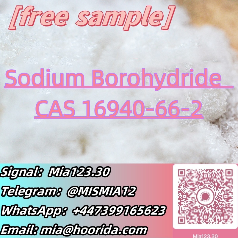 safe supply Sodium Borohydride CAS 16940-66-2 Signal：Mia123.30